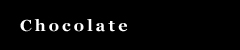 Chocolate[�V���R��]